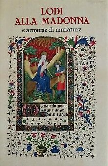 Lodi alla Madonna e Armonie di Miniature