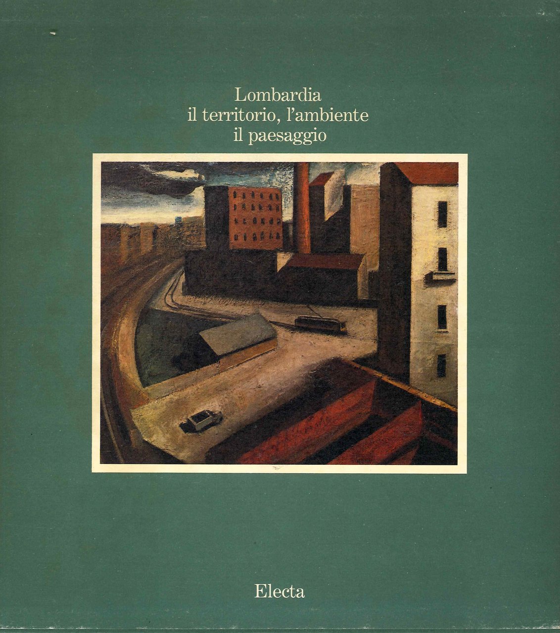 Lombardia. Il Territorio, l'Ambiente il Paesaggio. Volume quinto, Milano, Electa, …