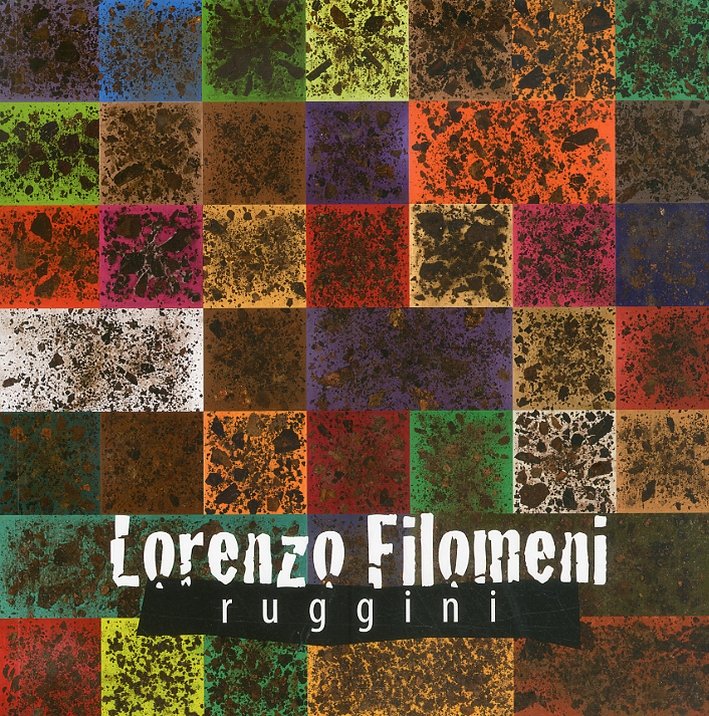 Lorenzo Filomeni. Ruggini | Immagine principale