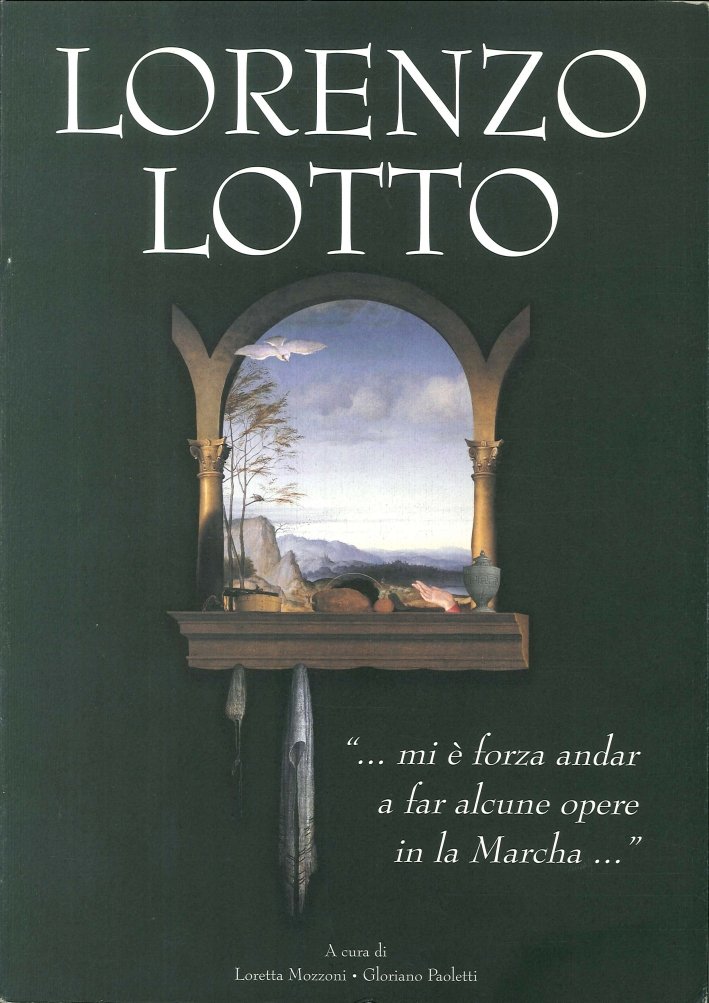 Lorenzo Lotto. "...mi è forza andar a far alcune opere …