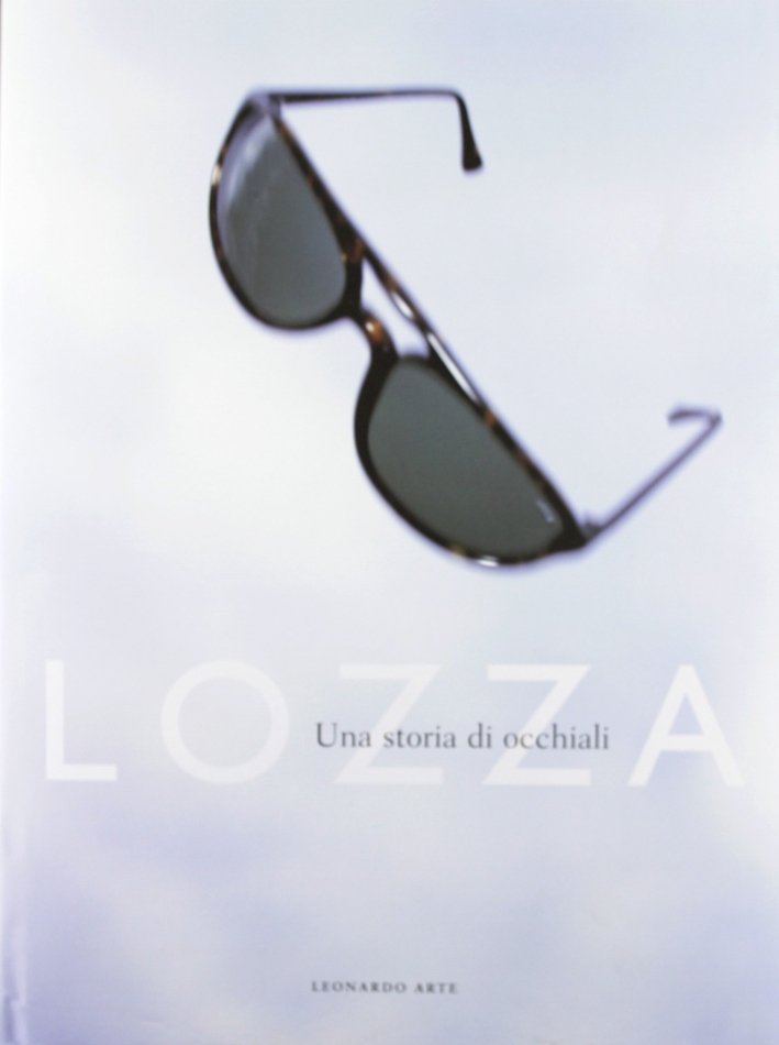 Lozza. Una storia di occhiali