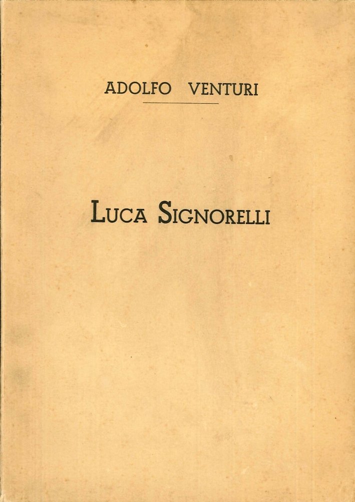 Luca Signorelli. [Edizione Brossura], Firenze, Fratelli Alinari, 1921