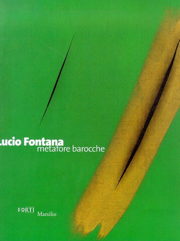 Lucio Fontana. Metafore barocche