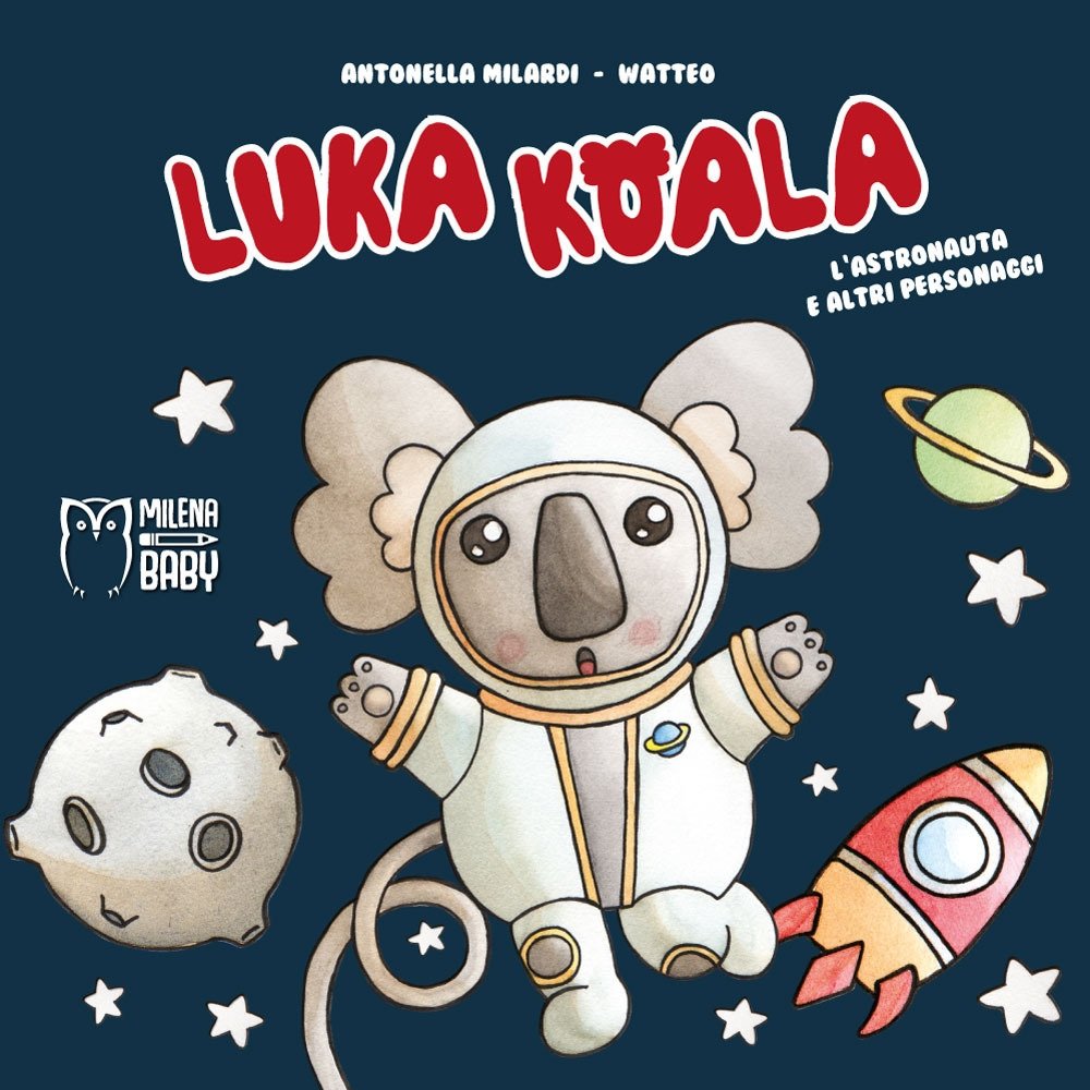Luka Koala. L'astronauta e altri personaggi