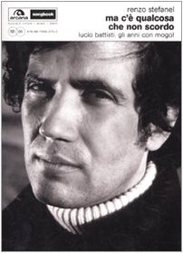 Ma c'è qualcosa che non scordo. Lucio Battisti. Gli anni …