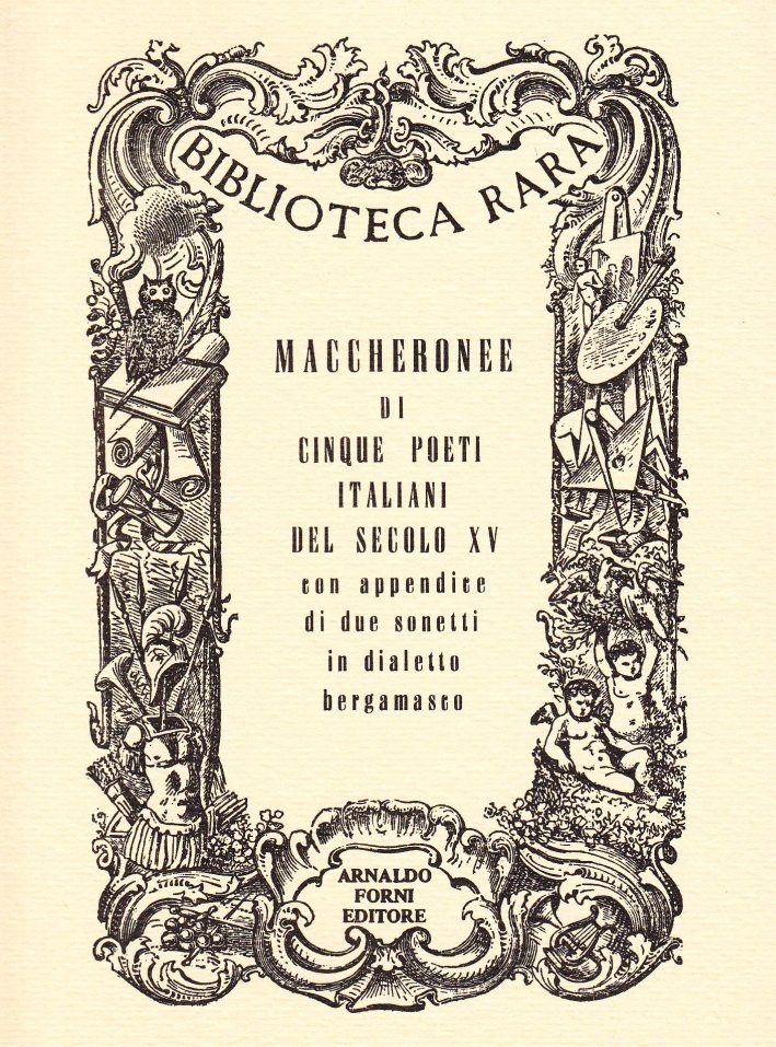 Maccheronee di cinque poeti italiani del sec. XV