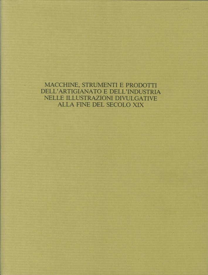 Macchine, Strumenti e Prodotti dell'Artigianato e dell'Industria nelle Illustrazioni Divulgative …