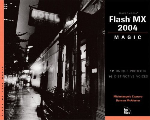 Macromedia Flash Mx 2004: Magic : 12 Unique Projects, 10 …