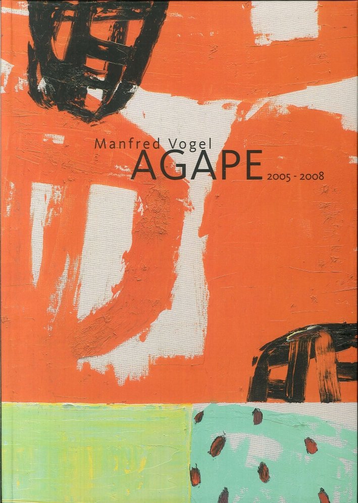 Manfred Vogel Agape 2005-2008
