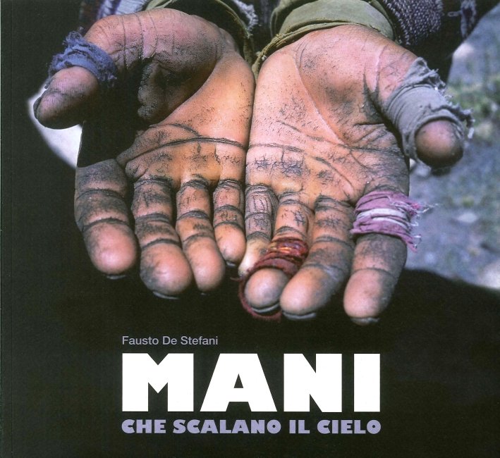 Mani che Scalano il Cielo. Hands Which Reach the Sky