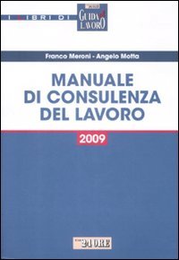 Manuale di Consulenza del Lavoro 2009