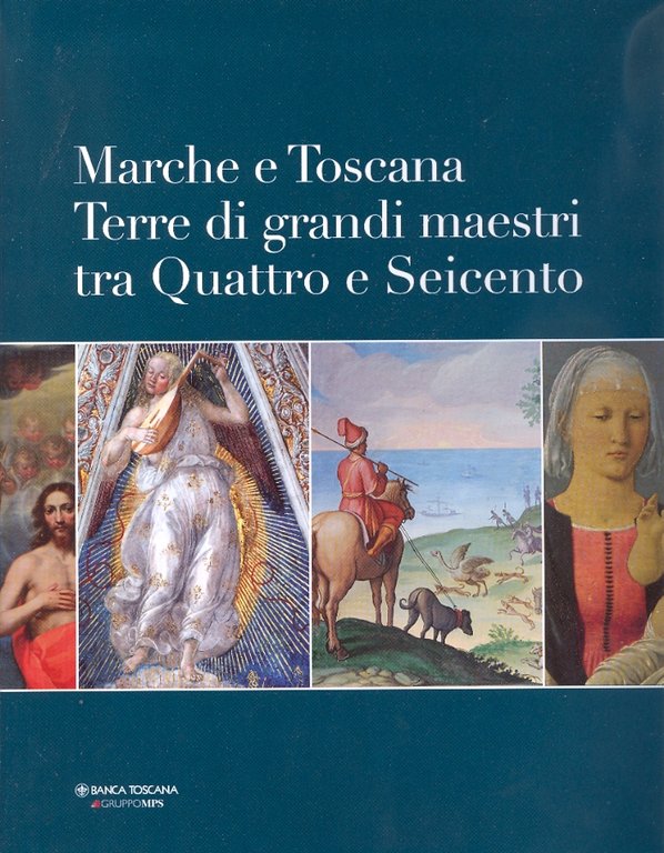 Marche e Toscana. Terre di grandi maestri tra Quattro e …