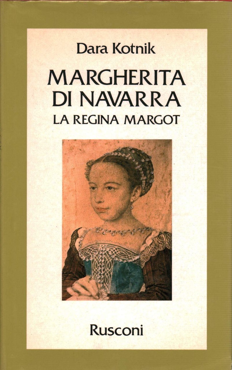Margherita di Navarra. La regina Margot