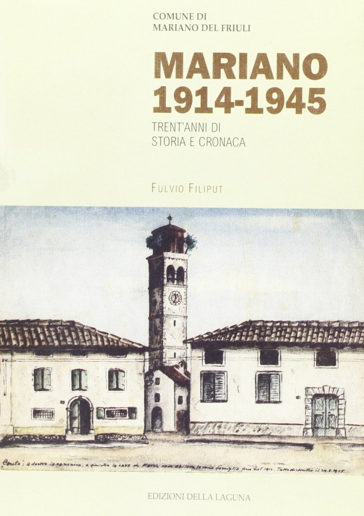 Mariano 1914-1945: trent'anni di storia e cronaca