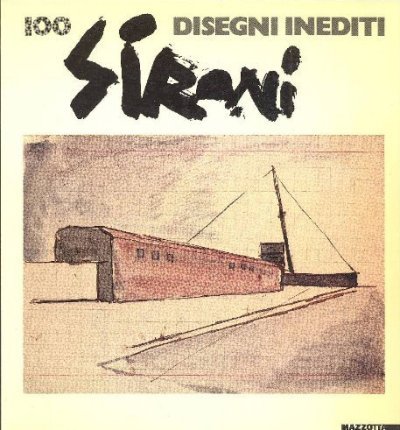 Mario Sironi. Cento disegni inediti. Catalogo della mostra (Udine-Siracusa-Palermo, 1985; Malo-Aosta-Bellinzona, 1986)