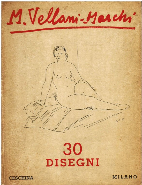 Mario Vellani Marchi. Trenta disegni