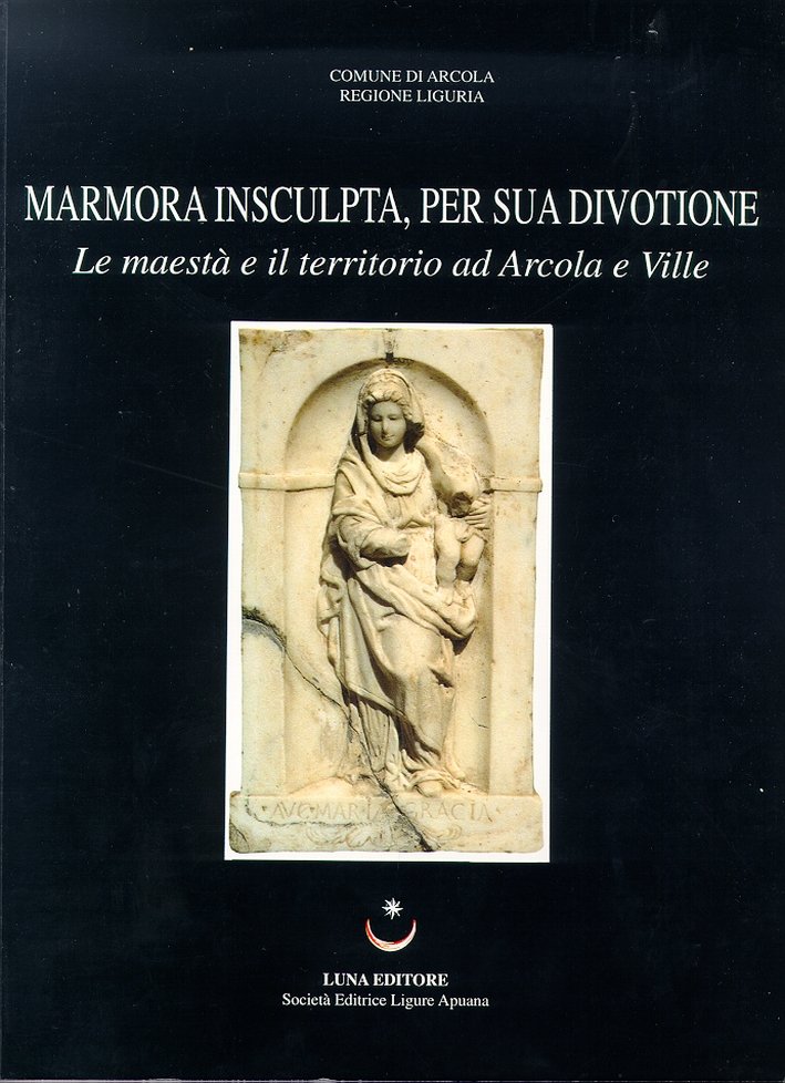 Marmora insculpta, per sua divotione. Le maestà e il territorio … | Immagine principale