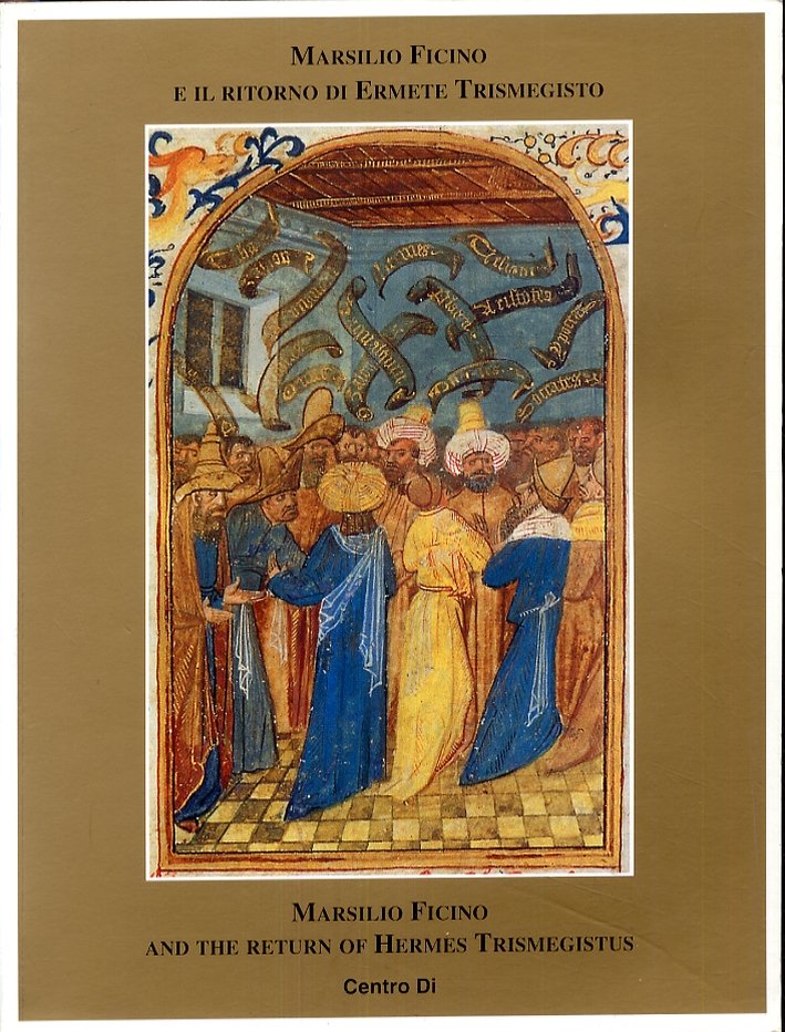 Marsilio Ficino e il ritorno di Ermete Trismegisto. Marsilio Ficino …
