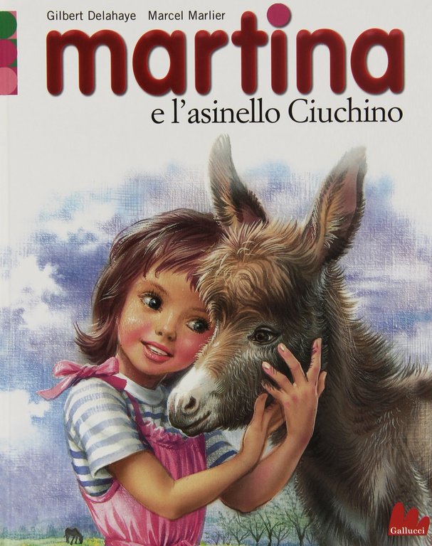Martina e l'Asinello Ciuchino. Con Gadget