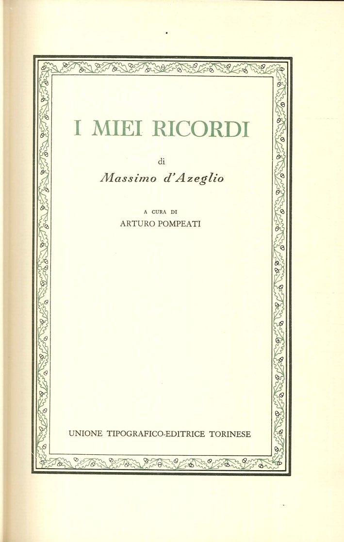 Massimo d'Azeglio. I Miei Ricordi