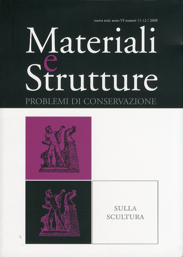 Materiali e strutture. Problemi di conservazione sulla scultura. Anno VI. …