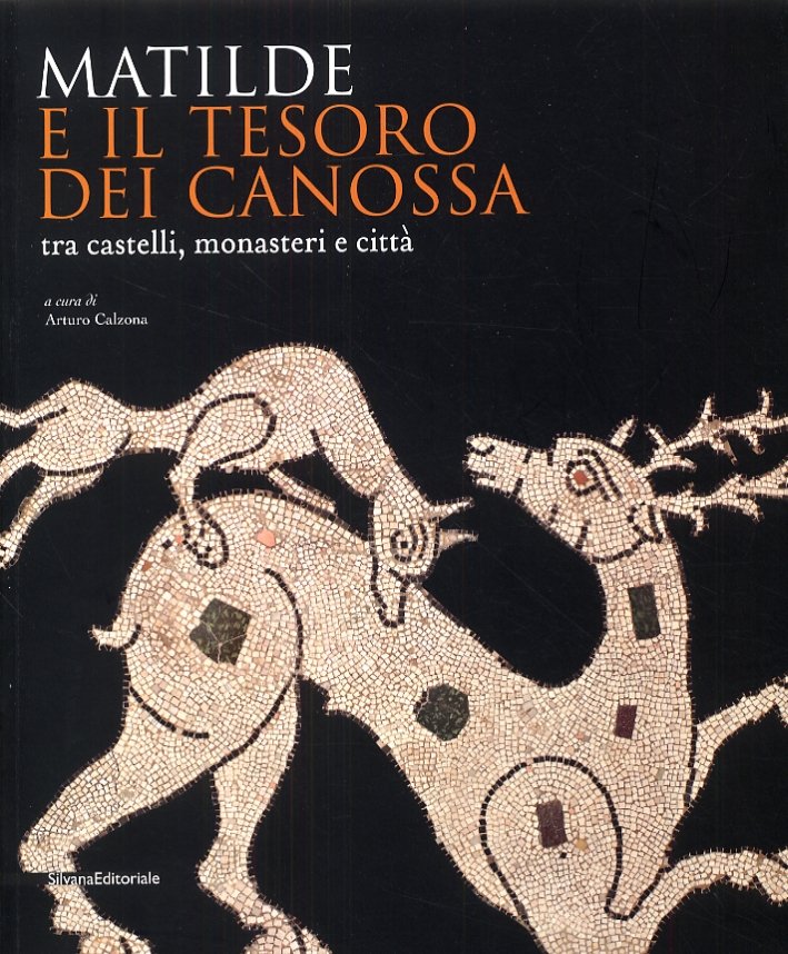 Matilde e il Tesoro di Canossa tra Castelli, Monasteri e …