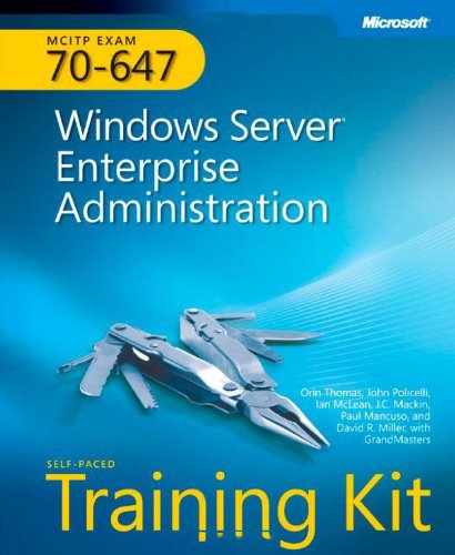 Mcitp Self-Paced Training Kit (Exam 70-647): Windows Enterprise Administration Book/CD …