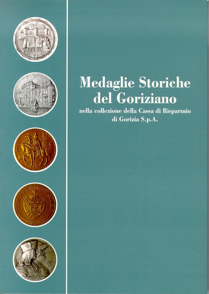 Medaglie storiche del Goriziano nella Collezione della Cassa di Risparmio …