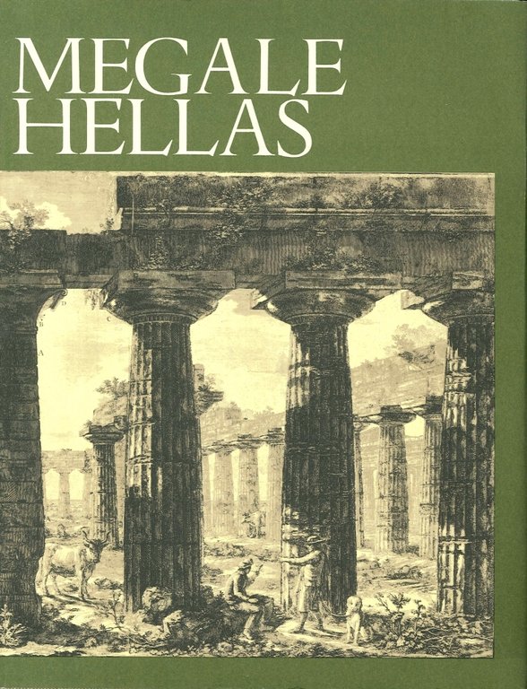 Megale Hellas. Storia e civiltà della Magna Grecia