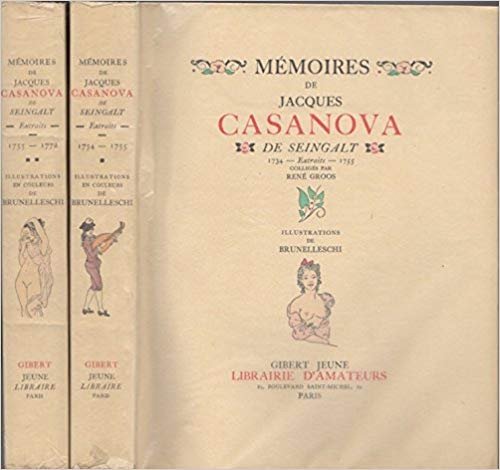 Mémoires de Jacques Casanova de Seingalt. 1734-1755; 1755-1772. Extraits colligés …