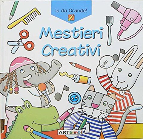 Mestieri creativi, Genova, Artemisia Progetti Editoriali, 2009