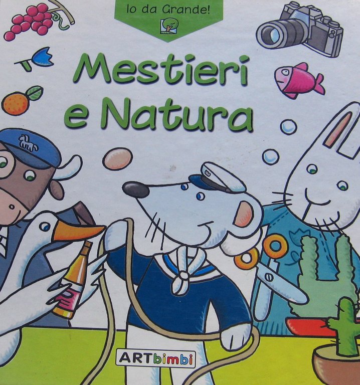 Mestieri e natura, Genova, Artemisia Progetti Editoriali, 2009