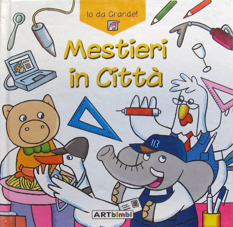 Mestieri in città. Impara l'inglese con i mestieri, Genova, Artemisia Progetti Editoriali, 2009