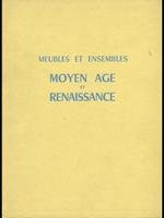 Meubles et ensembles. moyen age et renaissance