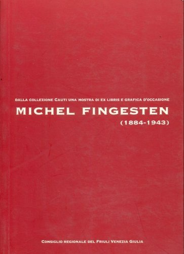 Michel Fingesten 1884-1943. Dalla collezione Cauti una mostra di ex libris e grafica d'occasione