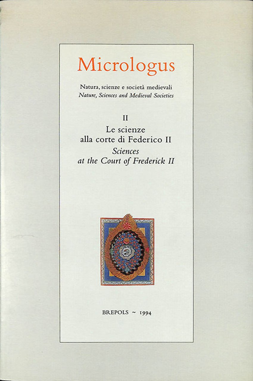 Micrologus. 2/1994. Le scienze alla corte di Federico II. Sciences …