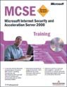 Microsoft Internet Security and Acceleration Server 2000. MCSE Training. Con …