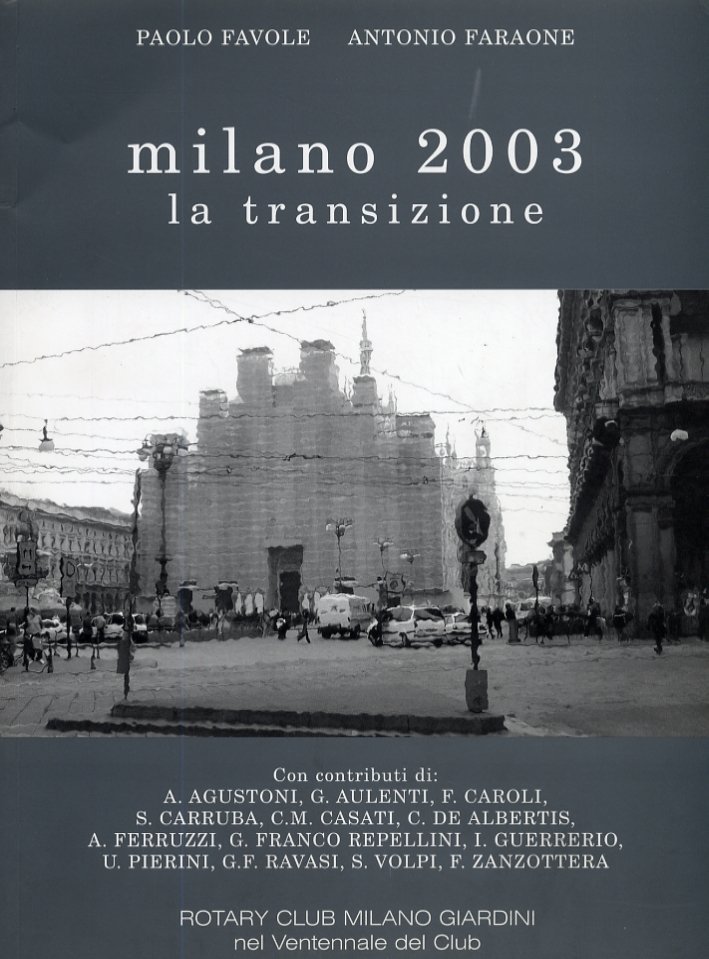 Milano 2003. La transizione. La città in cambiamento, Milano, Rotary …