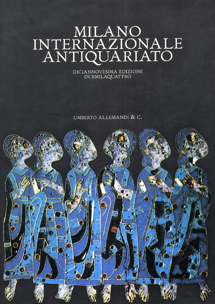 Milano Internazionale Antiquariato. 265 opere scelte alla mostra Milano Internazionale …
