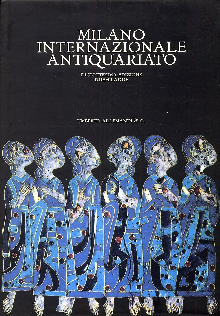 Milano Internazionale antiquariato. XVIII. [Edizione italiana e inglese]