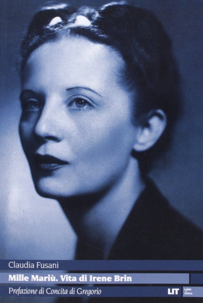 Mille Mariù. Vita di Irene Brin