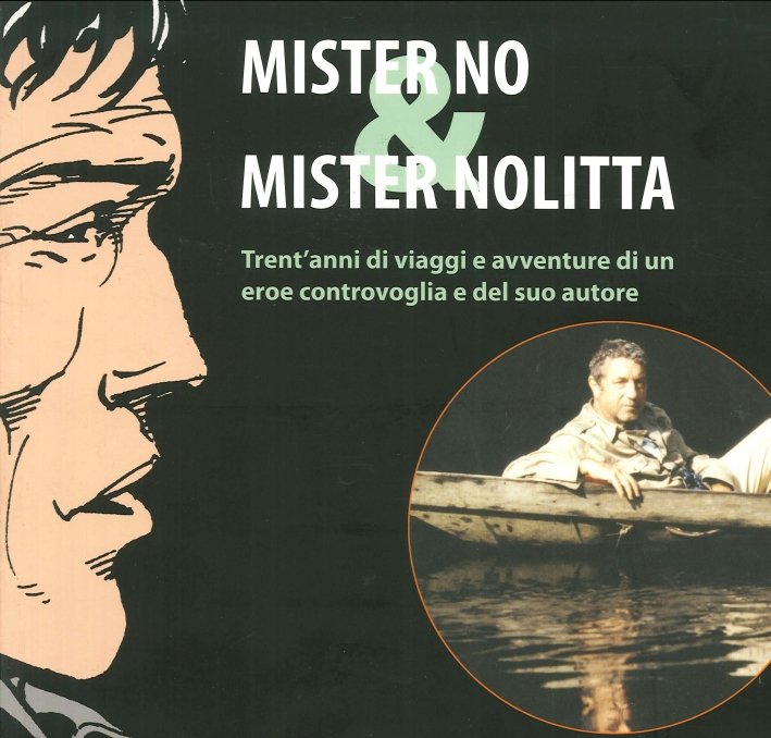 Mister No & mister Nolitta. Trent'anni di viaggi e avventure …