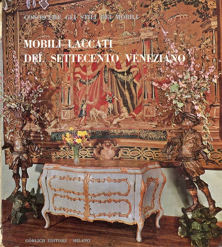 Mobili laccati del Settecento Veneziano