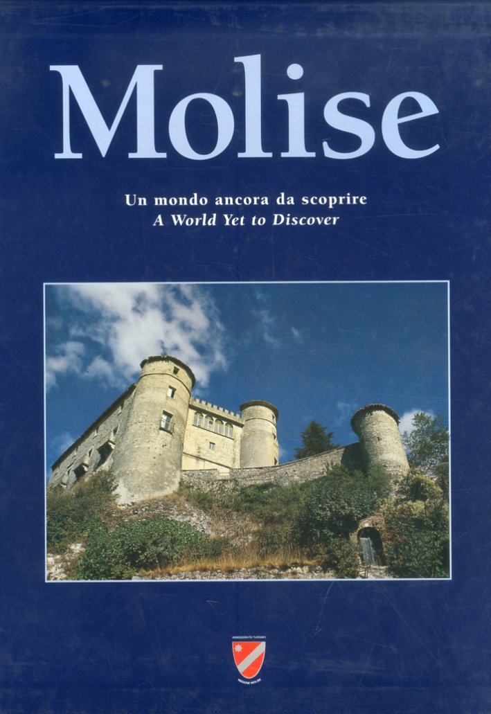 Molise. Un mondo ancora da scoprire. A World Yet to …