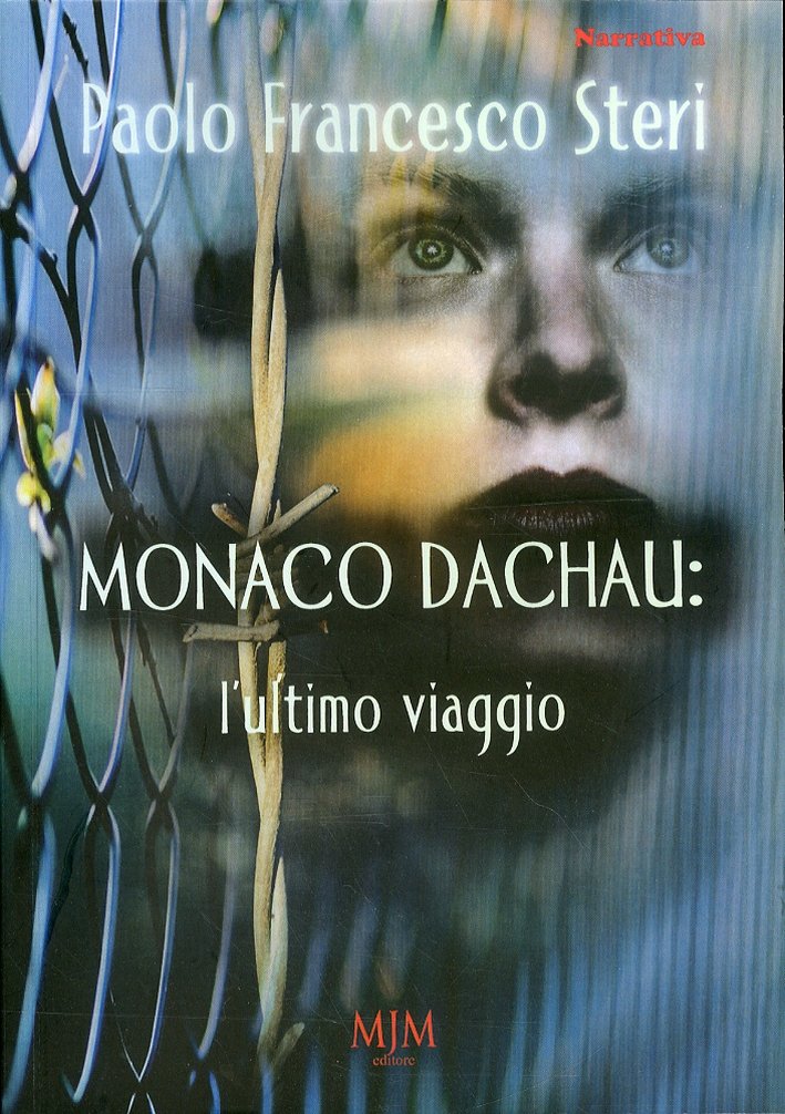Monaco Dachau. L'ultimo Viaggio