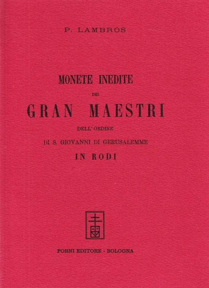 Monete Inedite dei Gran Maestri dell'Ordine di s. Giovanni di …
