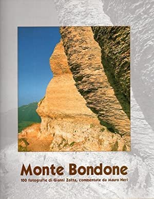 Monte Bondone. 100 Fotografie di Gianni Zotta, Commentate Da Mauro …