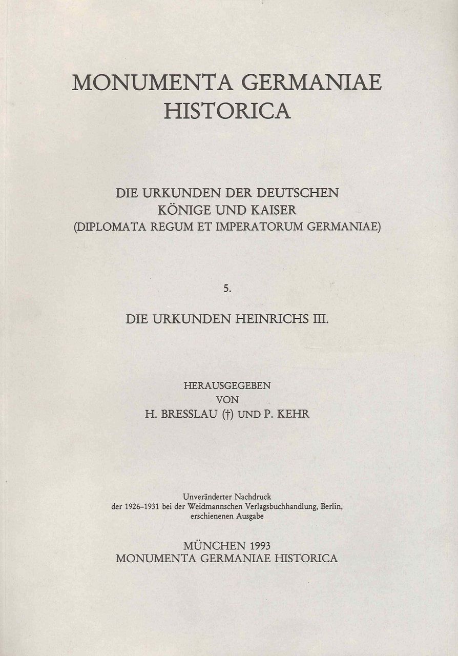 Monumenta Germaniae Historica. Die urkunden der Deutschen konige und kaiser …