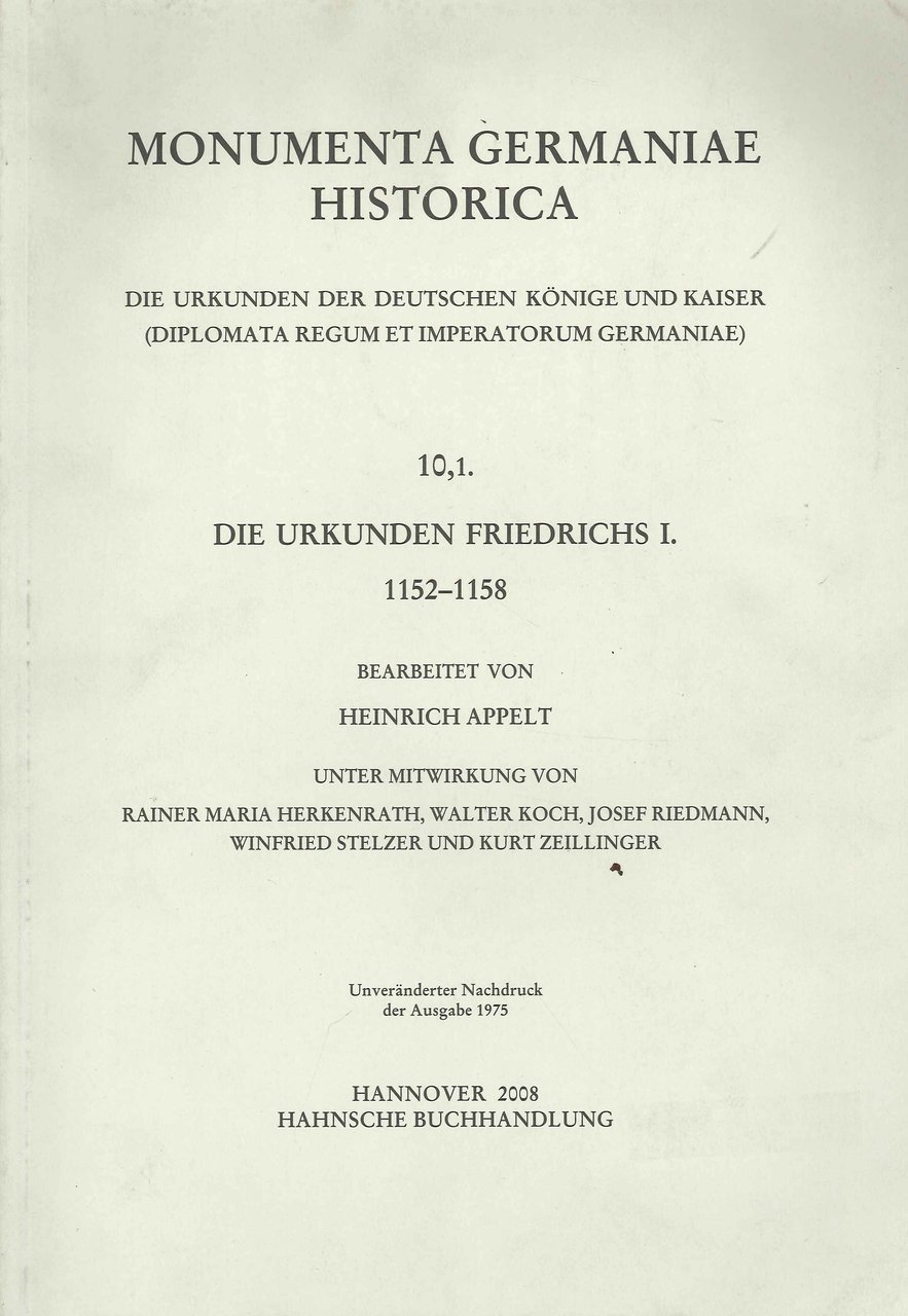 Monumenta Germaniae Historica. Diplomata Regum Et Imperatorum Germaniae 10,1. Die …