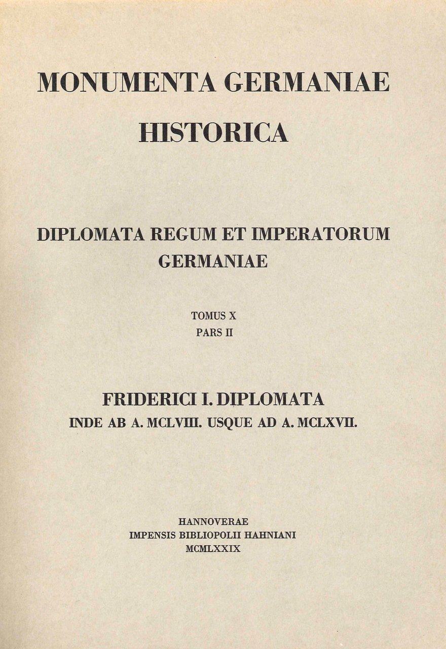 Monumenta Germaniae Historica. Diplomata Regum Et Imperatum Germaniae Tomus X …